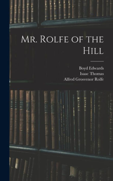 Mr. Rolfe Of The Hill - 9781018568973