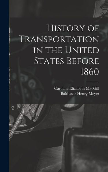 History Of Transportation In The United States Before 1860 - 9781018569598