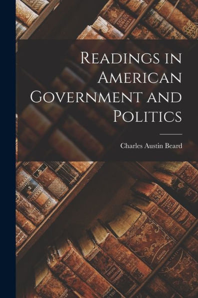 Readings In American Government And Politics - 9781018570204