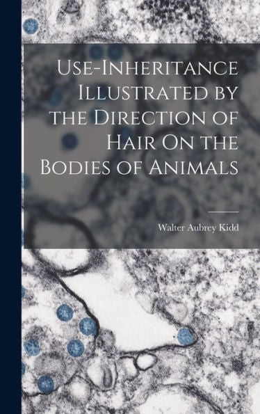 Use-Inheritance Illustrated By The Direction Of Hair On The Bodies Of Animals - 9781018578804