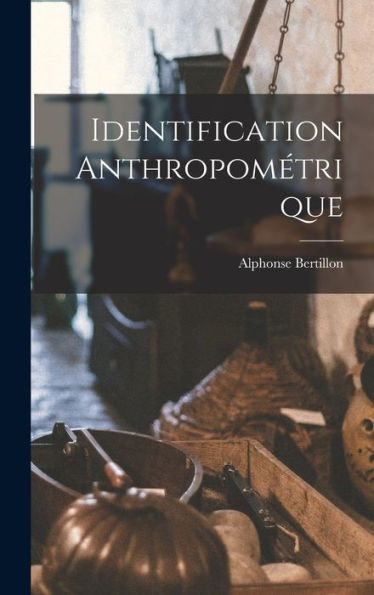 Identification Anthropométrique (French Edition) - 9781018579306