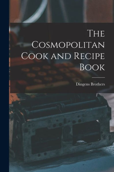 The Cosmopolitan Cook And Recipe Book - 9781018585048