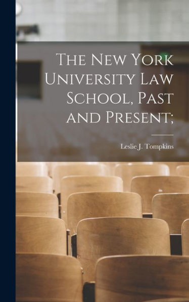 The New York University Law School, Past And Present; - 9781018585581