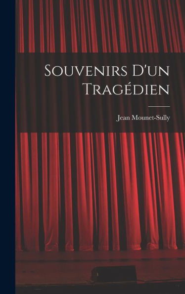Souvenirs D'Un Tragédien (French Edition) - 9781018586588
