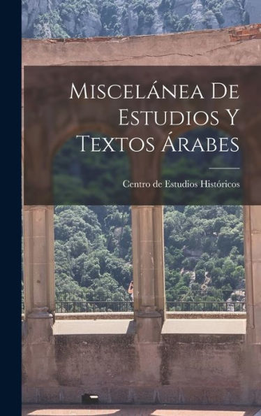 Miscelánea De Estudios Y Textos Árabes (Spanish Edition)