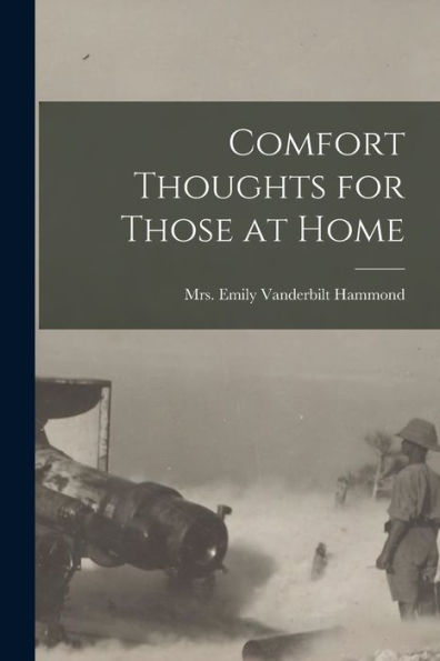 Comfort Thoughts For Those At Home - 9781018587547