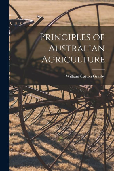 Principles Of Australian Agriculture - 9781018592015