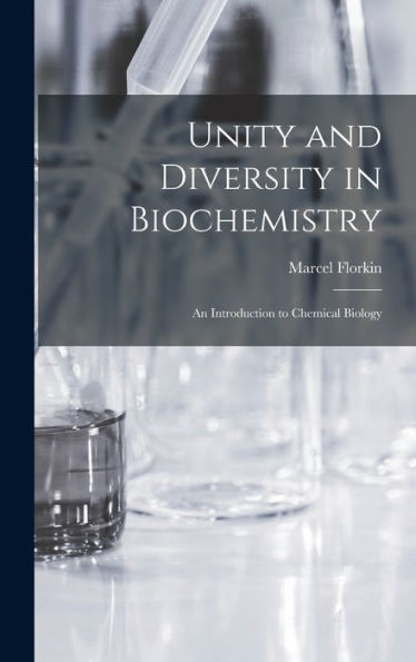 Unity And Diversity In Biochemistry; An Introduction To Chemical Biology - 9781018592664
