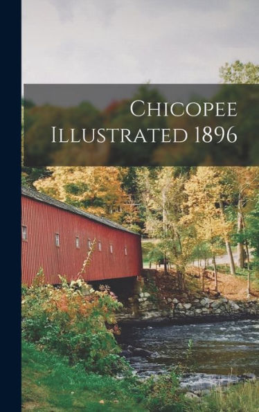 Chicopee Illustrated 1896