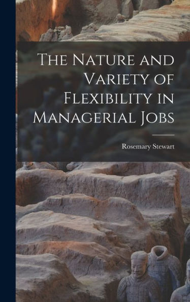 The Nature And Variety Of Flexibility In Managerial Jobs