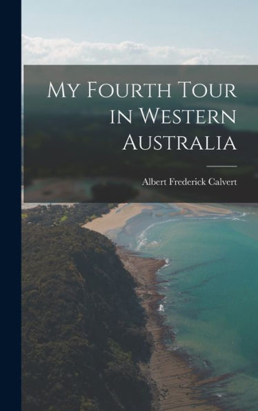 My Fourth Tour In Western Australia - 9781018599274