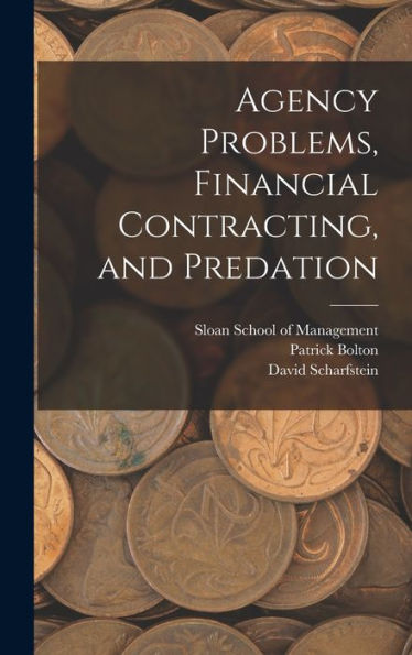 Agency Problems, Financial Contracting, And Predation - 9781018599601