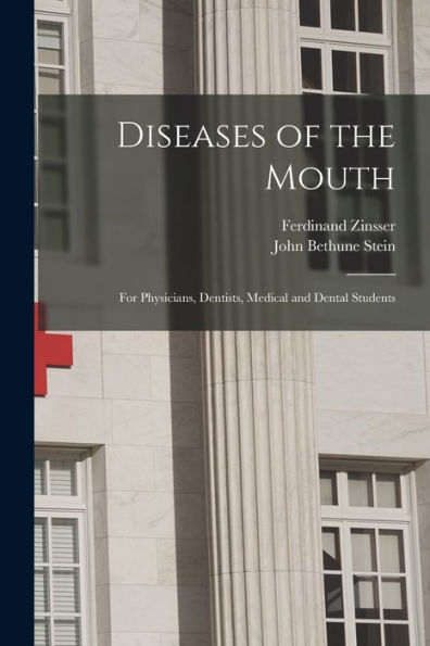 Diseases Of The Mouth; For Physicians, Dentists, Medical And Dental Students - 9781018600604