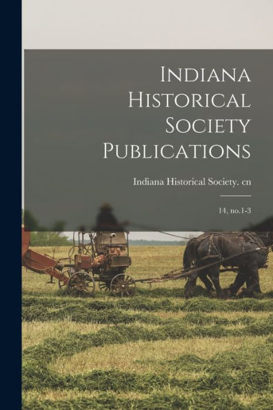 Indiana Historical Society Publications: 14, No.1-3 - 9781018601106