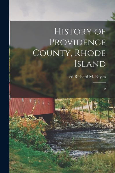 History Of Providence County, Rhode Island: 2 - 9781018603292