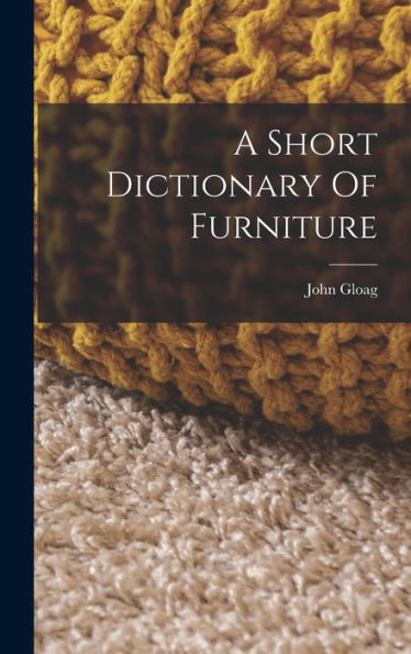 A Short Dictionary Of Furniture - 9781018608167