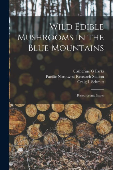 Wild Edible Mushrooms In The Blue Mountains: Resource And Issues - 9781018608686