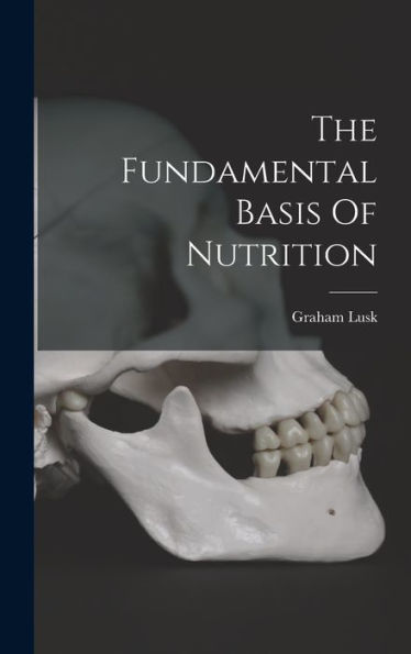 The Fundamental Basis Of Nutrition - 9781018613178
