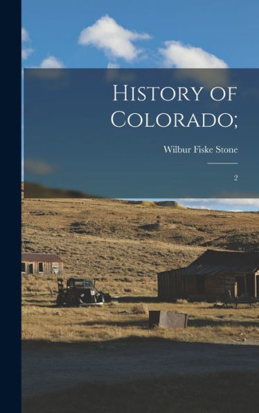History Of Colorado;: 2 - 9781018613765