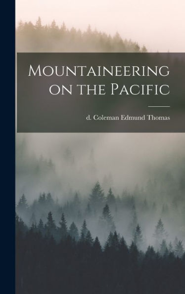 Mountaineering On The Pacific - 9781018614625