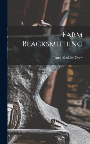 Farm Blacksmithing - 9781018623245