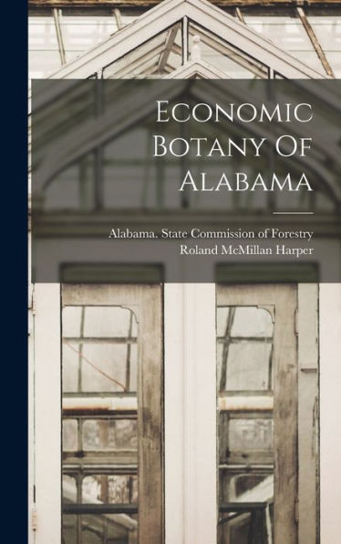 Economic Botany Of Alabama - 9781018623603