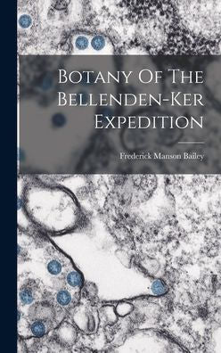 Botany Of The Bellenden-Ker Expedition - 9781018628943