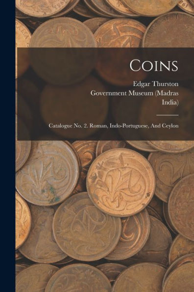 Coins: Catalogue No. 2. Roman, Indo-Portuguese, And Ceylon (Afrikaans Edition) - 9781018629070