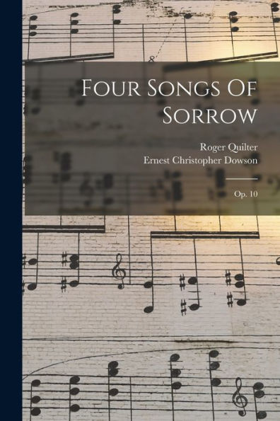 Four Songs Of Sorrow: Op. 10