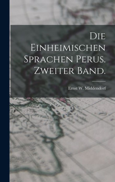 Die Einheimischen Sprachen Perus. Zweiter Band. (German Edition) - 9781018665351