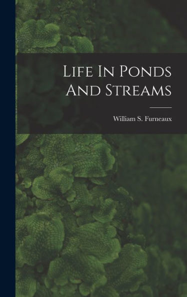 Life In Ponds And Streams - 9781018665467