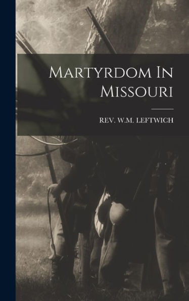 Martyrdom In Missouri - 9781018666976
