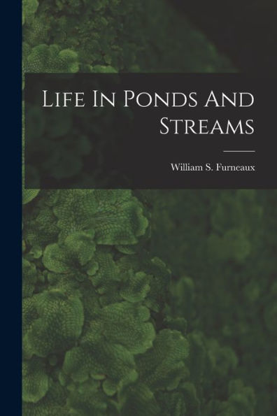 Life In Ponds And Streams - 9781018670041