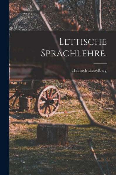 Lettische Sprachlehre. (German Edition) - 9781018672151