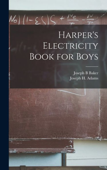 Harper's Electricity Book For Boys