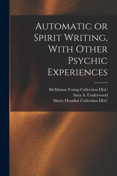 Automatic Or Spirit Writing, With Other Psychic Experiences