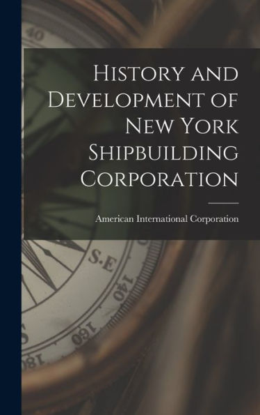 History And Development Of New York Shipbuilding Corporation