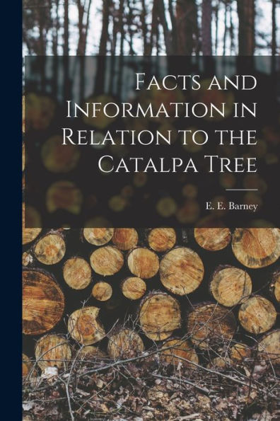 Facts And Information In Relation To The Catalpa Tree - 9781018747002