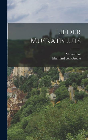 Lieder Muskatbluts (German Edition) - 9781018756868