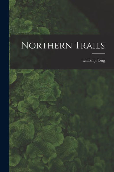 Northern Trails - 9781018762531