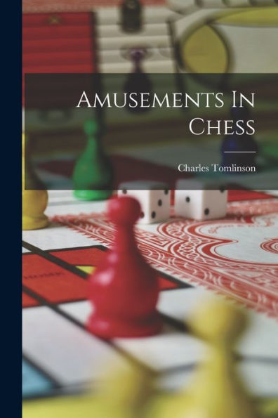 Amusements In Chess - 9781018764030