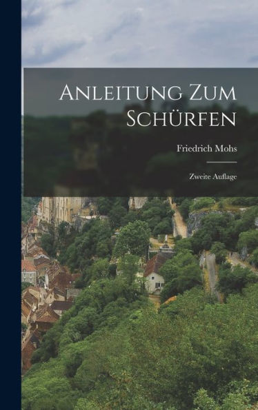 Anleitung Zum Schürfen: Zweite Auflage (German Edition)