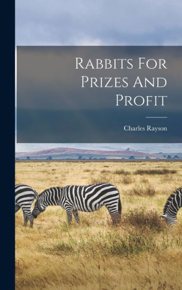 Rabbits For Prizes And Profit - 9781018806440
