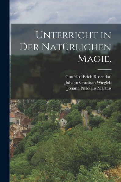 Unterricht In Der Natürlichen Magie. (German Edition) - 9781018813790