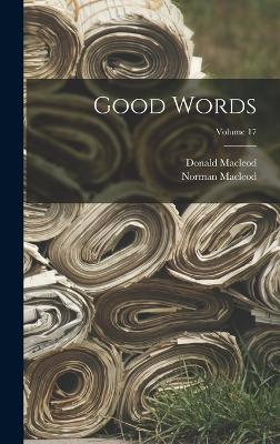 Good Words; Volume 17 - 9781018816005