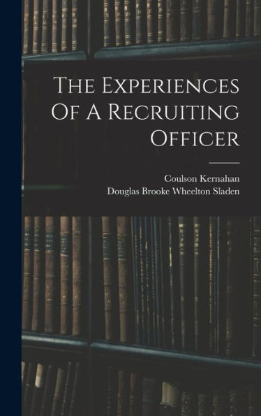 The Experiences Of A Recruiting Officer - 9781018818115