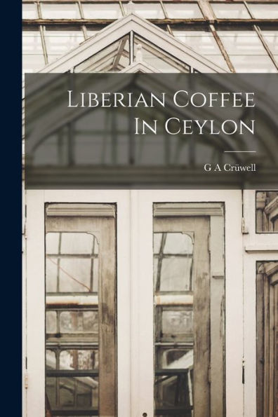 Liberian Coffee In Ceylon - 9781018820989