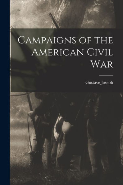 Campaigns Of The American Civil War