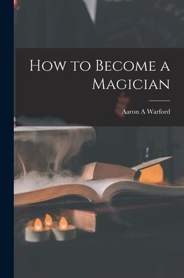 How To Become A Magician - 9781018849119