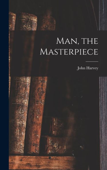 Man, The Masterpiece - 9781018853314